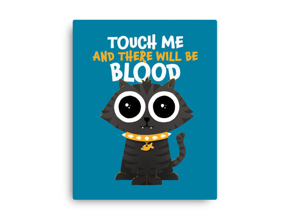 Touch Me And There Will Be Blood