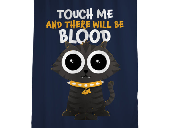 Touch Me And There Will Be Blood