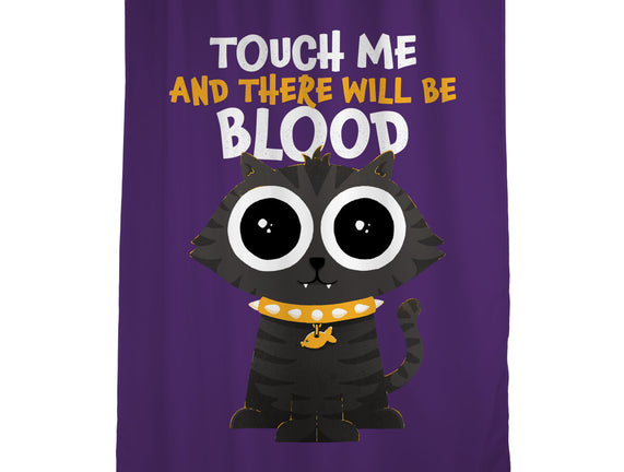 Touch Me And There Will Be Blood