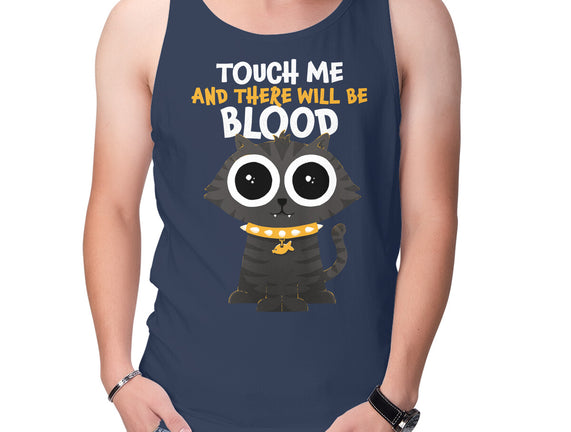 Touch Me And There Will Be Blood
