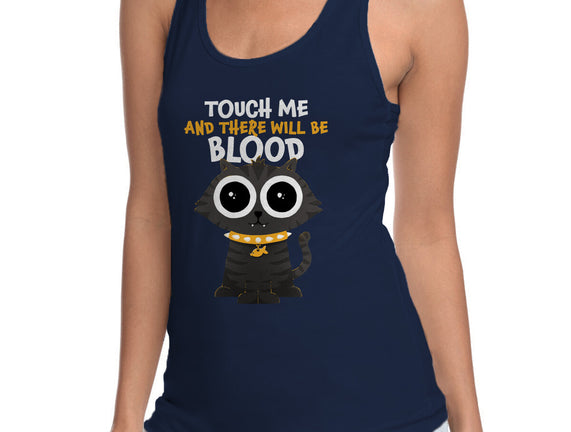 Touch Me And There Will Be Blood