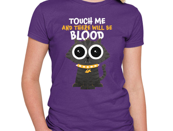Touch Me And There Will Be Blood