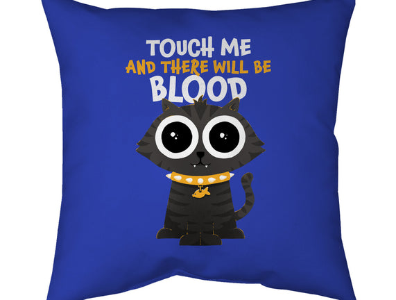 Touch Me And There Will Be Blood