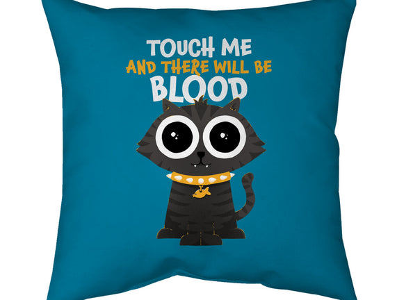 Touch Me And There Will Be Blood