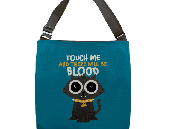 Touch Me And There Will Be Blood