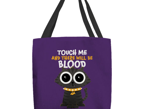 Touch Me And There Will Be Blood