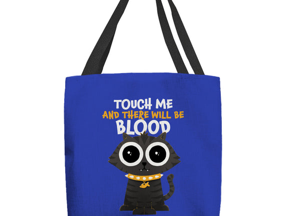 Touch Me And There Will Be Blood