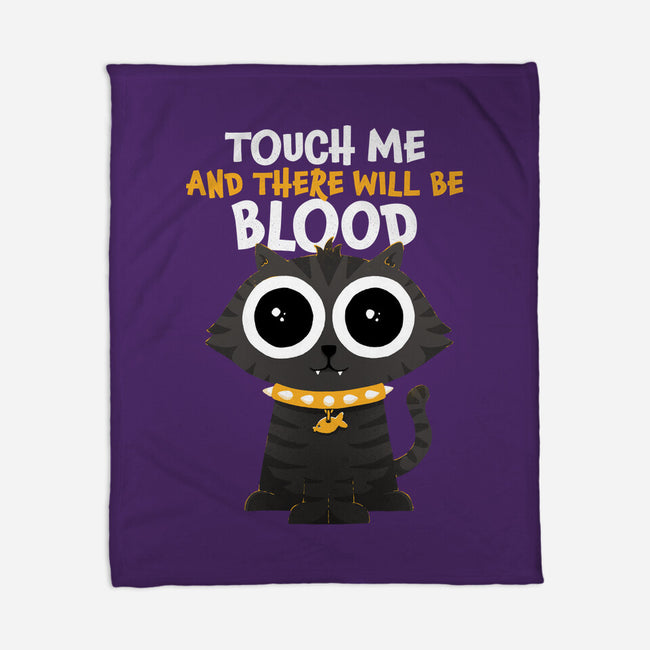 Touch Me And There Will Be Blood-none fleece blanket-zawitees