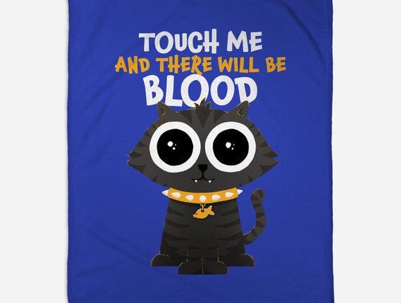 Touch Me And There Will Be Blood