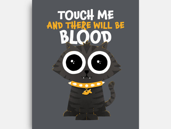 Touch Me And There Will Be Blood