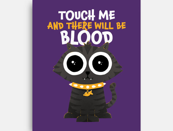 Touch Me And There Will Be Blood