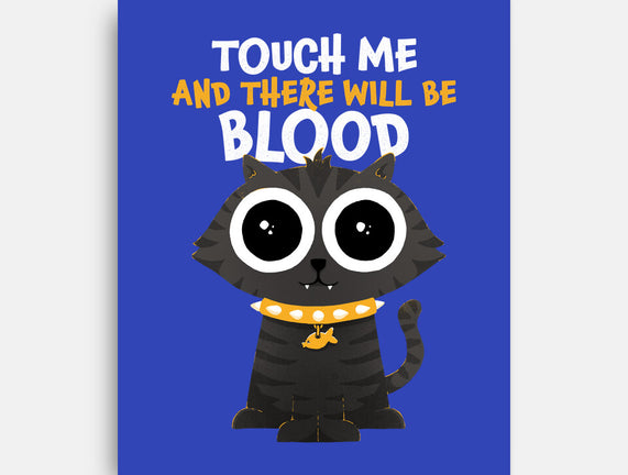 Touch Me And There Will Be Blood