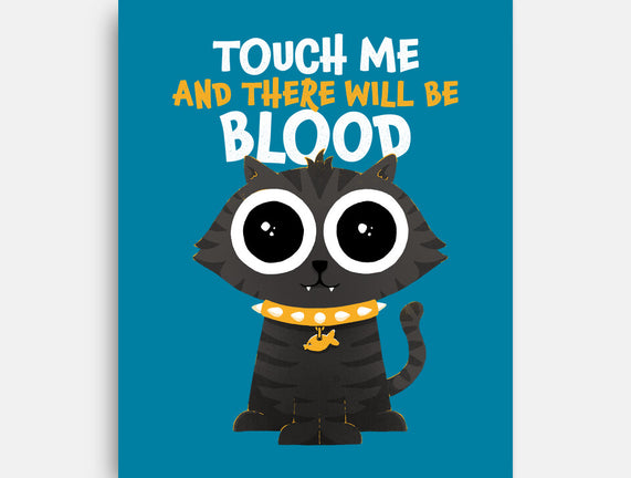 Touch Me And There Will Be Blood