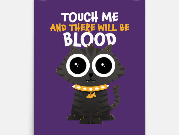 Touch Me And There Will Be Blood