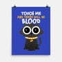 Touch Me And There Will Be Blood-none matte poster-zawitees