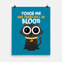 Touch Me And There Will Be Blood-none matte poster-zawitees