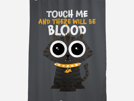 Touch Me And There Will Be Blood