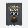 Touch Me And There Will Be Blood-none polyester shower curtain-zawitees