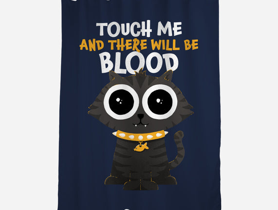 Touch Me And There Will Be Blood