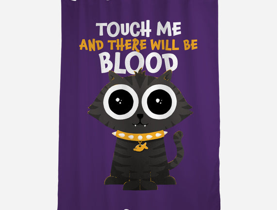 Touch Me And There Will Be Blood
