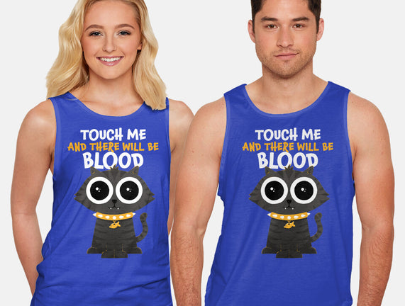 Touch Me And There Will Be Blood