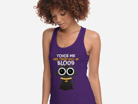 Touch Me And There Will Be Blood