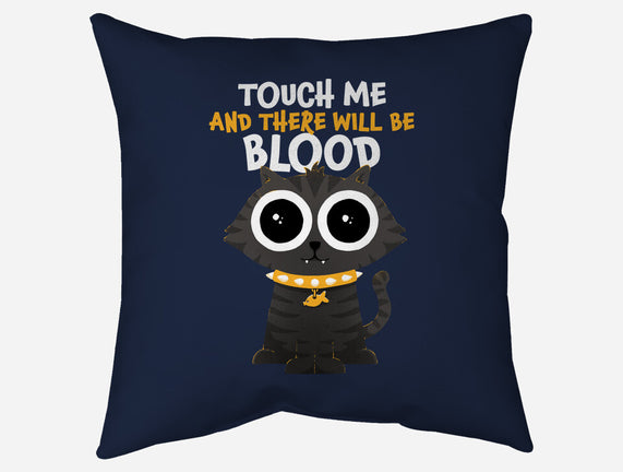 Touch Me And There Will Be Blood