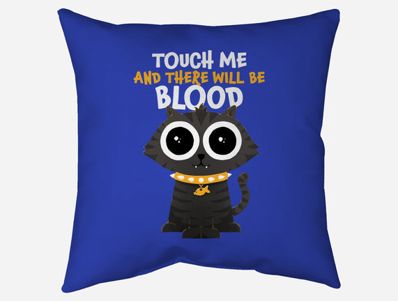 Touch Me And There Will Be Blood