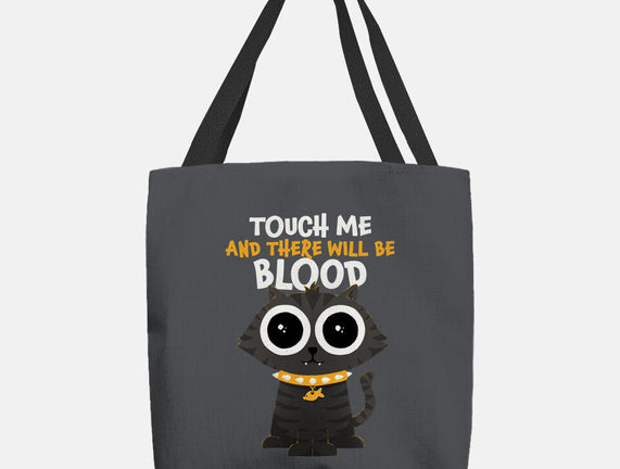 Touch Me And There Will Be Blood