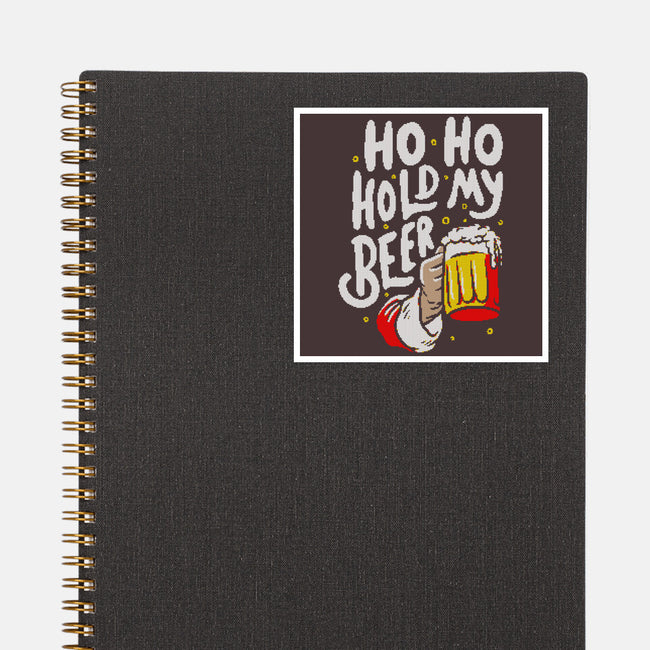 Ho Ho Hold My Beer-none glossy sticker-eduely