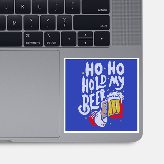 Ho Ho Hold My Beer-none glossy sticker-eduely