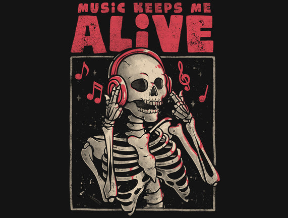 Music Keeps Me Alive