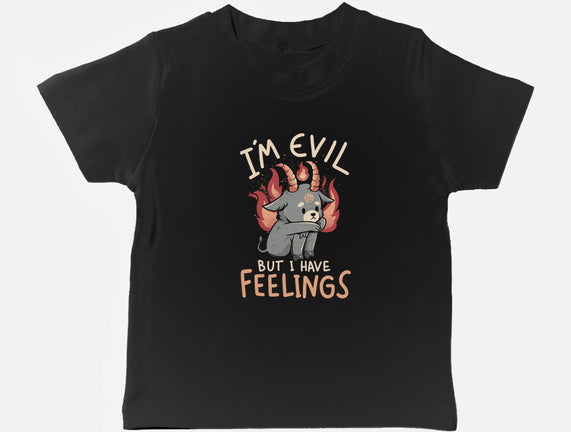 I'm Evil But I Have Feelings