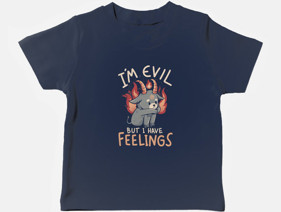 I'm Evil But I Have Feelings