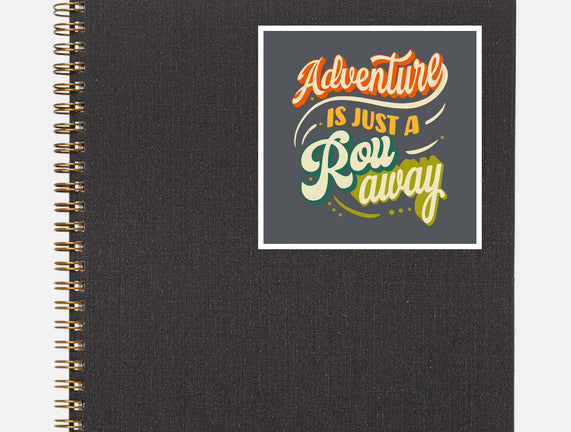 Adventure Is Just A Roll Away