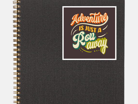 Adventure Is Just A Roll Away