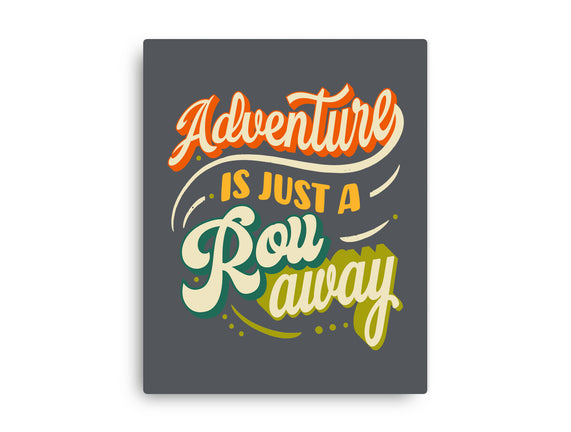 Adventure Is Just A Roll Away
