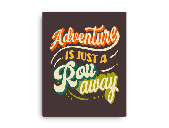 Adventure Is Just A Roll Away