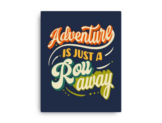 Adventure Is Just A Roll Away