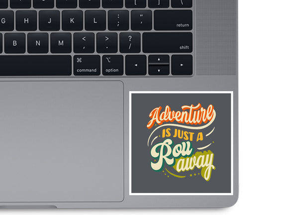 Adventure Is Just A Roll Away