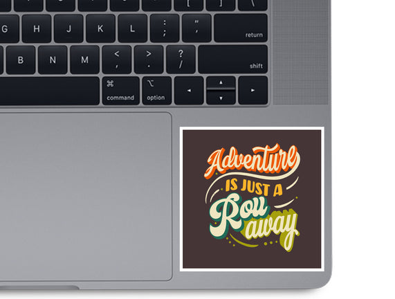 Adventure Is Just A Roll Away