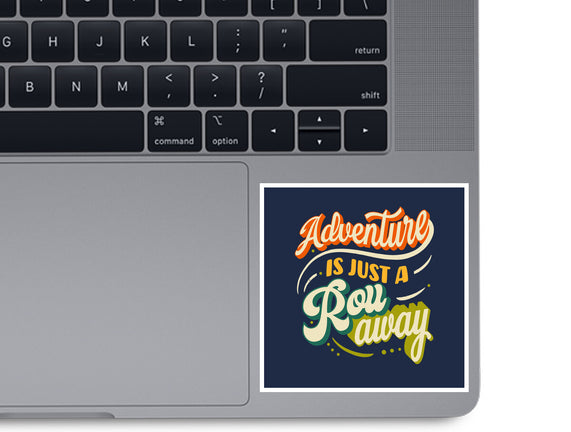 Adventure Is Just A Roll Away