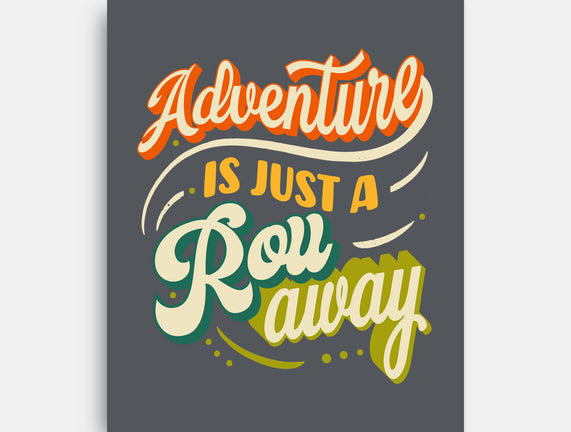 Adventure Is Just A Roll Away