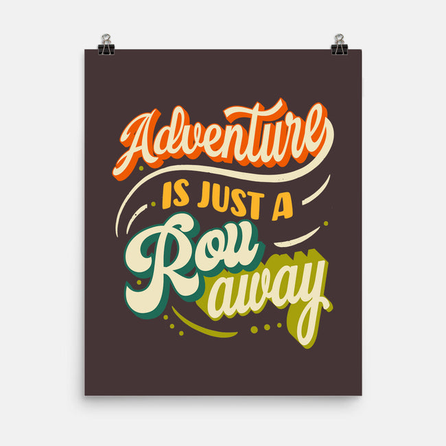 Adventure Is Just A Roll Away-none matte poster-ShirtGoblin