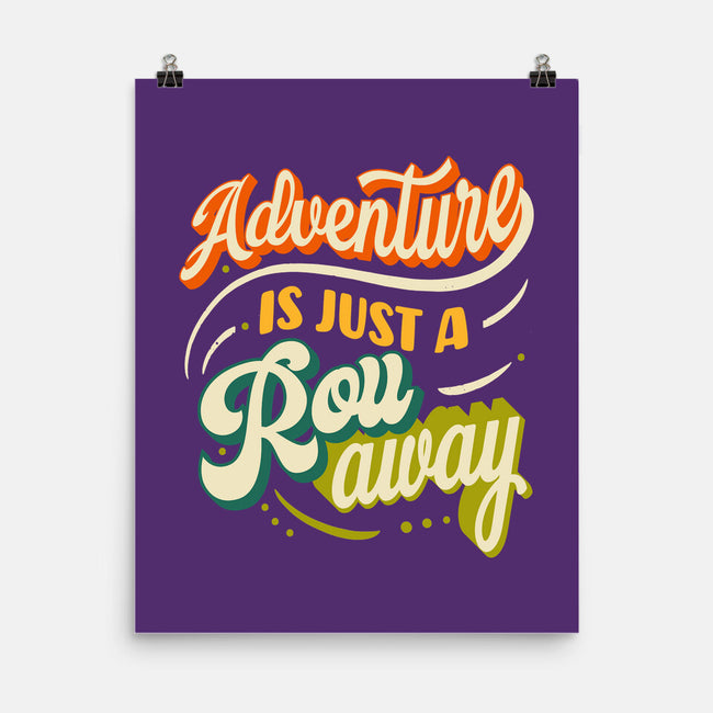 Adventure Is Just A Roll Away-none matte poster-ShirtGoblin