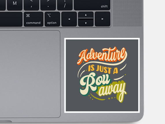Adventure Is Just A Roll Away