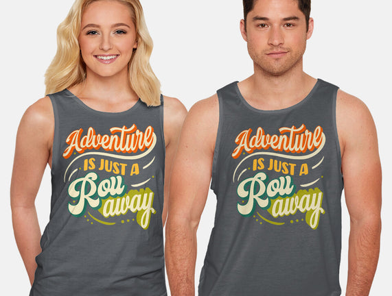 Adventure Is Just A Roll Away