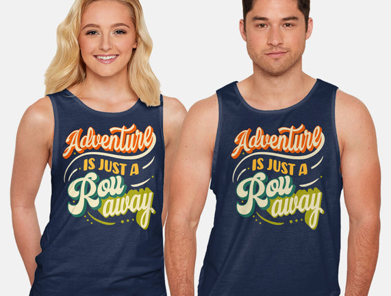 Adventure Is Just A Roll Away