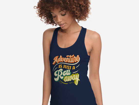 Adventure Is Just A Roll Away