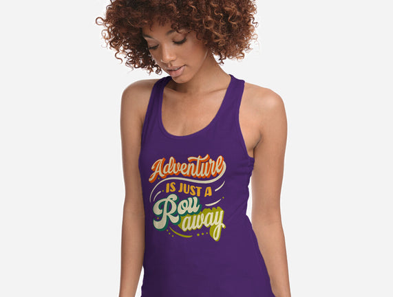 Adventure Is Just A Roll Away